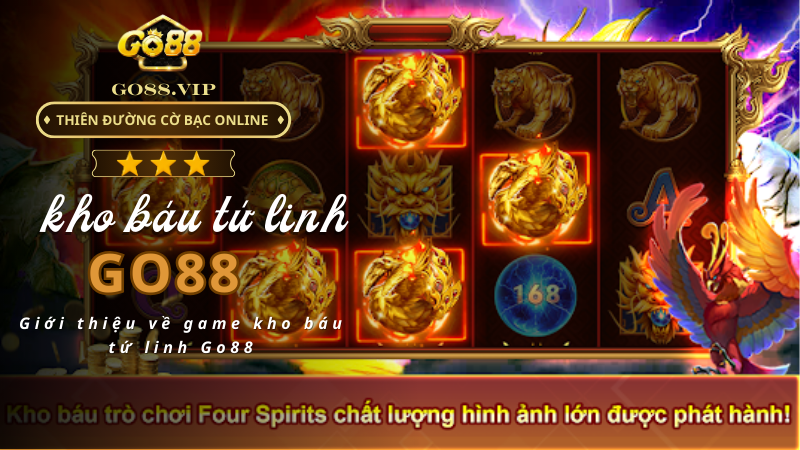 Giới thiệu về game kho báu tứ linh Go88