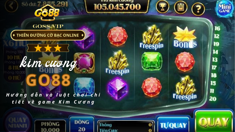 Hướng dẫn và luật chơi chi tiết về game Kim Cương