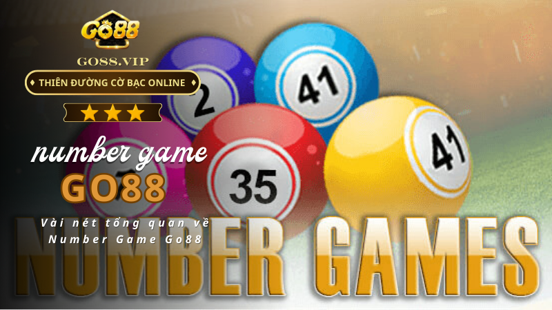 Vài nét tổng quan về Number Game Go88