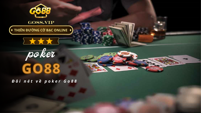 Đôi nét về poker Go88 