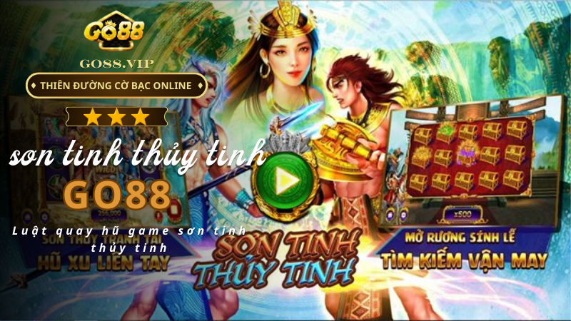 Luật quay hũ game sơn tinh thủy tinh